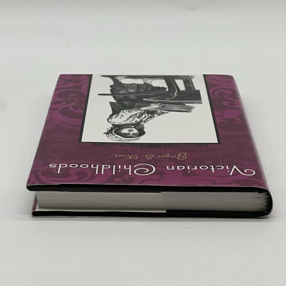 Victorian Childhoods (Victorian Life and Times) by Ginger S. Frost (SIGNED!)
